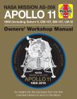 NASA Mission AS-506 Apollo 11 1969 (including Saturn V, CM-107, SM-107, LM-5): 50th Anniversary Special Edition - An insight into the hardware from the first manned mission to land on the moon (Owners' Workshop Manual) Cover Image