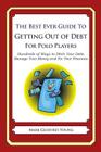 The Best Ever Guide to Getting Out of Debt for Polo Players: Hundreds of Ways to Ditch Your Debt, Manage Your Money and Fix Your Finances By Mark Geoffrey Young Cover Image