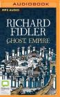 Ghost Empire: A Journey to the Legendary Constantinople By Richard Fidler, Richard Fidler (Read by) Cover Image