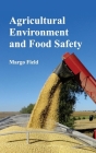 Agricultural Environment and Food Safety By Margo Field (Editor) Cover Image