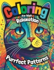Coloring for Adult Relaxation: Purrfect Patterns: A Cat Coloring Book for Mindfulness Relaxation By Z. T. Peppermiles Cover Image
