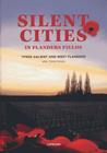 Silent Cities in Flanders Fields: The Wwi Cemeteries of Ypres Salient and West Flanders By Wayne Evans, Et Al Schoeters Staf Cover Image