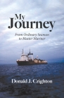 My Journey: From Ordinary Seaman to Master Mariner Cover Image