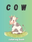 cow coloring book: An Awesome Coloring Book For Adults - 30 cute images of cow book gift for children. ( Stress Relief and Relaxation) Cover Image