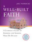 A Well-Built Faith: A Catholic's Guide to Knowing and Sharing What We Believe (Toolbox Series) By Joe Paprocki, DMin, Doug Hall (Illustrator) Cover Image