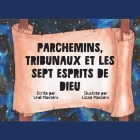 Parchemins, Tribunaux Et Les Sept Esprits De Dieu Cover Image