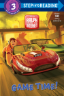Game Time! (Disney Wreck-It Ralph 2) (Step into Reading) Cover Image