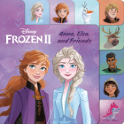 Anna, Elsa, and Friends (Disney Frozen 2) By RH Disney, Disney Storybook Art Team (Illustrator) Cover Image