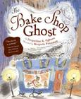 The Bake Shop Ghost By Jacqueline Ogburn, Marjorie A. Priceman (Illustrator) Cover Image