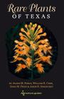 Rare Plants of Texas: A Field Guide (W. L. Moody Jr. Natural History Series #37) Cover Image