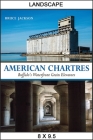 American Chartres: Buffalo's Waterfront Grain Elevators (Excelsior Editions) By Bruce Jackson (Photographer), Bruce Jackson (Text by (Art/Photo Books)) Cover Image