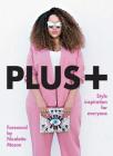 PLUS+: Style Inspiration for Everyone By Bethany Rutter Cover Image