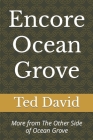 Encore Ocean Grove: More from The Other Side of Ocean Grove By Ted David Cover Image