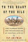 To the Heart of the Nile: Lady Florence Baker and the Exploration of Central Africa Cover Image