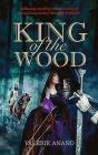 King of the Wood By Valerie Anand Cover Image
