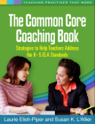 The Common Core Coaching Book: Strategies to Help Teachers Address the K-5 ELA Standards (Teaching Practices That Work) By Laurie Elish-Piper, PhD, Susan K. L'Allier, EdD Cover Image