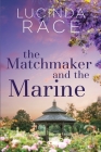 The Matchmaker and The Marine Large Print: A Clean Later In Life Small Town Romance Cover Image