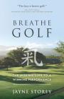 Breathe Golf: The Missing Link to a Winning Performance By Jayne Storey Cover Image