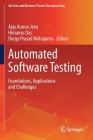 Automated Software Testing: Foundations, Applications and Challenges By Ajay Kumar Jena (Editor), Himansu Das (Editor), Durga Prasad Mohapatra (Editor) Cover Image