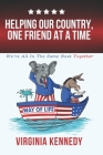 Helping Our Country, One Friend at a Time: We're All in This Together By Virginia Kennedy Cover Image