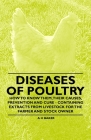 Diseases of Poultry - How to Know Them, Their Causes, Prevention and Cure - Containing Extracts from Livestock for the Farmer and Stock Owner By A. H. Baker Cover Image