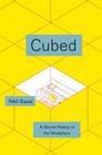Cubed: A Secret History of the Workplace Cover Image