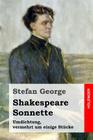 Shakespeare. Sonnette: Umdichtung, vermehrt um einige Stücke By William Shakespeare, Stefan George Cover Image