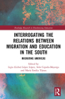 Interrogating the Relations Between Migration and Education in the South: Migrating Americas Cover Image