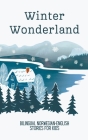 Winter Wonderland: Bilingual Norwegian-English Short Stories for Kids By Coledown Bilingual Books Cover Image