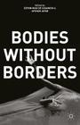 Bodies Without Borders By E. Casanova (Editor), A. Jafar (Editor) Cover Image