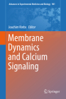 Membrane Dynamics and Calcium Signaling (Advances in Experimental Medicine and Biology #981) By Joachim Krebs (Editor) Cover Image