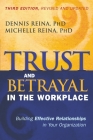 Trust and Betrayal in the Workplace: Building Effective Relationships in Your Organization By Dennis Reina, Ph.D., Michelle Reina Cover Image