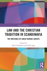 Law and The Christian Tradition in Scandinavia: The Writings of Great Nordic Jurists (Law and Religion) By Kjell Å. Modéer (Editor), Helle Vogt (Editor) Cover Image