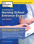 Cracking the Nursing School Entrance Exams, 2nd Edition: Practice Tests + Content Review (TEAS, NLN PAX-RN, PSB-RN, HESI A2) (Graduate School Test Preparation) Cover Image