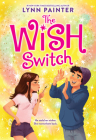 The Wish Switch By Lynn Painter Cover Image