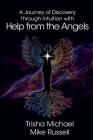 A Journey of Discovery through Intuition with Help from the Angels By Trisha Michael, Mike Russell Cover Image