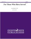 For Those Who Have Served: Score & Parts (Eighth Note Publications) By David Marlatt (Composer) Cover Image