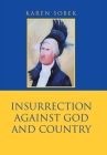 Insurrection Against God and Country By Karen Sobek Cover Image