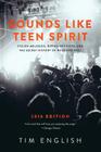 Sounds Like Teen Spirit: Stolen Melodies, Ripped-off Riffs, and the Secret History of Rock and Roll By Tim English Cover Image