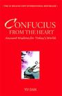 Confucius from the Heart: Ancient Wisdom for Today's World By Yu Dan Cover Image