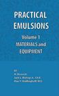 Practical Emulsions, Volume 1, Materials and Equipment By Jack L. Bishop, Max F. Wulfinghoff, H. Bennett Cover Image