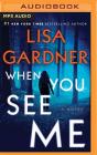 When You See Me By Lisa Gardner, Kirsten Potter (Read by) Cover Image