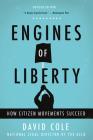 Engines of Liberty: How Citizen Movements Succeed By David Cole Cover Image