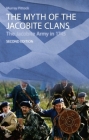 The Myth of the Jacobite Clans: The Jacobite Army in 1745 By Murray Pittock Cover Image