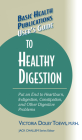 User's Guide to Healthy Digestion (Basic Health Publications User's Guide) By Victoria Dolby Toews Cover Image