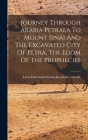 Journey Through Arabia Petraea To Mount Sinai And The Excavated City Of Petra, The Edom Of The Prophecies Cover Image
