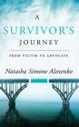 A Survivor's Journey: From Victim to Advocate Cover Image