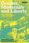 Gender, Modernity and Liberty: Middle Eastern and Western Women's Writings, a Critical Sourcebook By Reina Lewis, Nancy Micklewright Cover Image