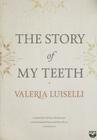 The Story of My Teeth Cover Image