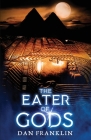 The Eater of Gods By Dan Franklin Cover Image